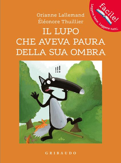 Il lupo che aveva paura della sua ombra. Amico lupo. Ediz. a colori - Orianne Lallemand,Éléonore Thuillier - copertina