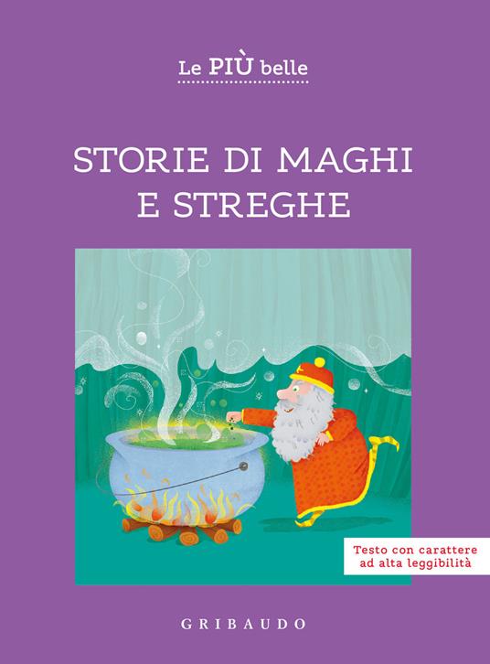 Le più belle storie di maghi e streghe. Ediz. ad alta leggibilità - Valentina Camerini - copertina