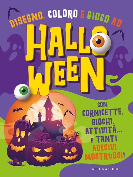 Disegno, coloro e gioco ad Halloween. Con cornicette, giochi, attività e tanti... adesivi mostruosi! Ediz. illustrata - copertina