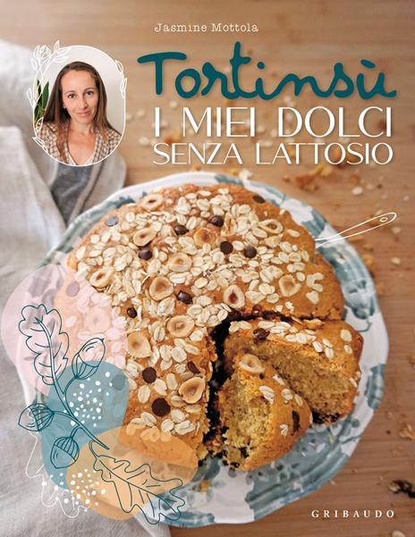 Tortinsù. I miei dolci senza lattosio. Ediz. illustrata - Jasmine Mottola - copertina