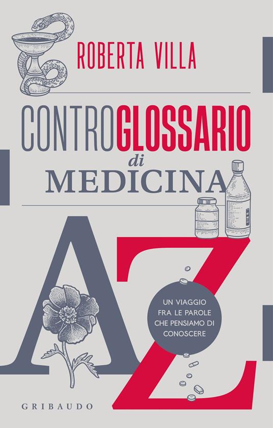 Controglossario di medicina. Un viaggio fra le parole che pensiamo di conoscere - Roberta Villa - copertina