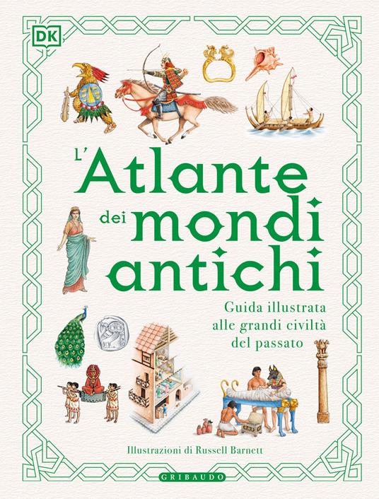 L'atlante dei mondi antichi. Guida illustrata alle grandi civiltà del passato - copertina