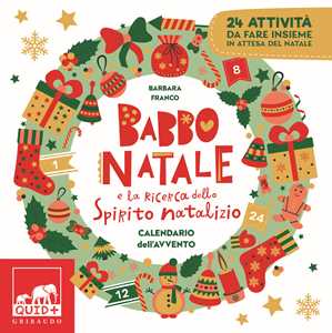 Libro Babbo Natale e la ricerca dello spirito natalizio. Calendario dell’Avvento. Ediz. a colori Barbara Franco