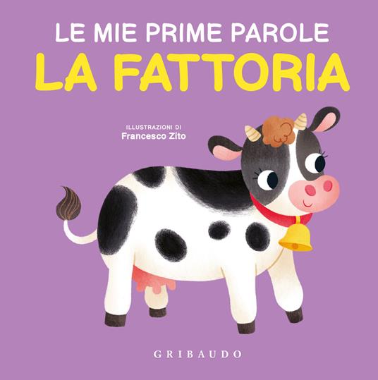 La fattoria. Le mie prime parole. Ediz. a colori - Francesco Zito - copertina