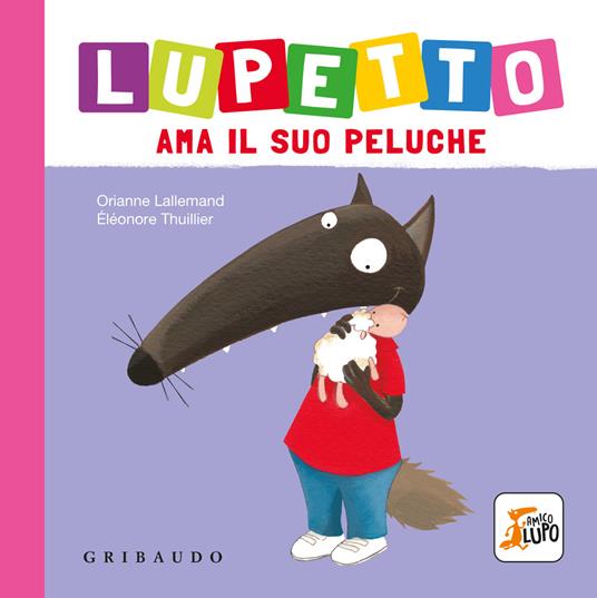 Il lupo che voleva fare il giro del mondo in musica! Amico lupo. Ediz. a  colori - Orianne Lallemand - Libro - Gribaudo 