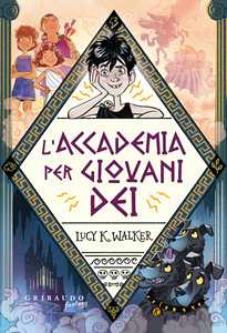 Libro L'accademia per giovani dèi Lucy K. Walker