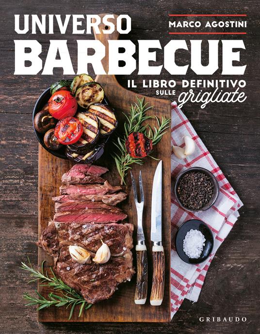 Universo barbecue. Il libro definitivo sulle grigliate - Marco Agostini - copertina