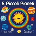 8 piccoli pianeti. Ediz. a colori