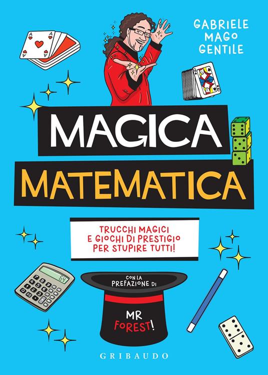 Magica matematica. Trucchi magici e giochi di prestigio per stupire tutti! - Gabriele mago Gentile - ebook