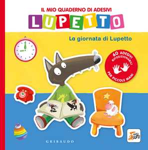 Libro La giornata di Lupetto. Il mio quaderno di adesivi. Amico lupo. Ediz. a colori Orianne Lallemand