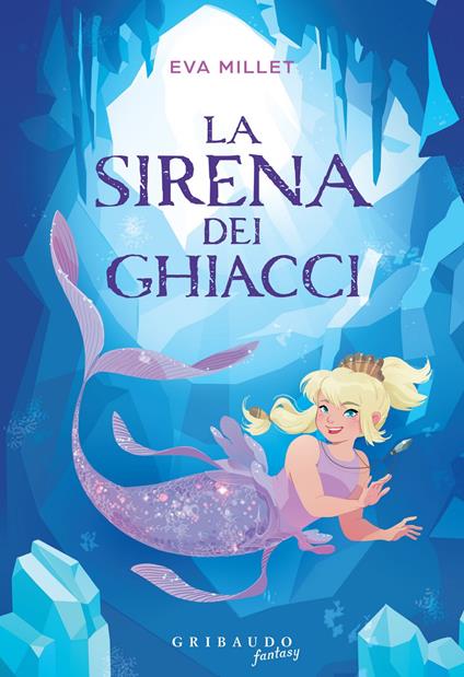 La sirena dei ghiacci - Eva Millet,Mara Dresden - ebook