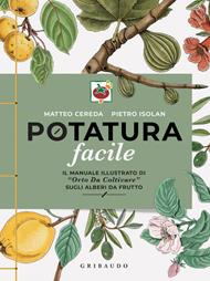 Potatura facile. Il manuale illustrato di «Orto da coltivare» sugli alberi da frutto