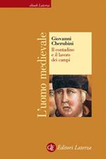 Il contadino e il lavoro dei campi. L'uomo medievale