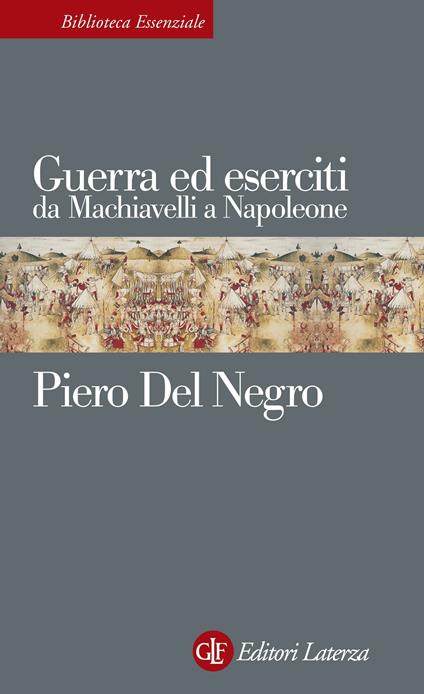 Guerra ed eserciti da Machiavelli a Napoleone - Piero Del Negro - ebook