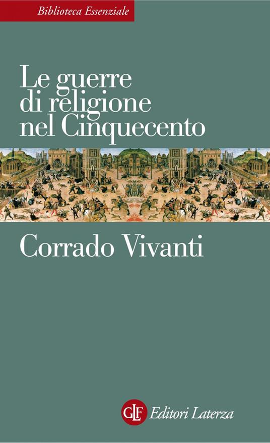 Le guerre di religione nel Cinquecento - Corrado Vivanti - ebook