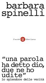 «Una parola ha detto Dio, due parole ne ho udite». Lo splendore delle verità