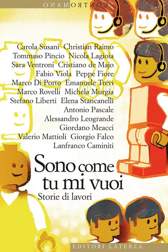 Sono come tu mi vuoi. Storie di lavori - Lanfranco Caminiti,Cristiano de Majo,Marco Di Porto,Giorgio Falco - ebook