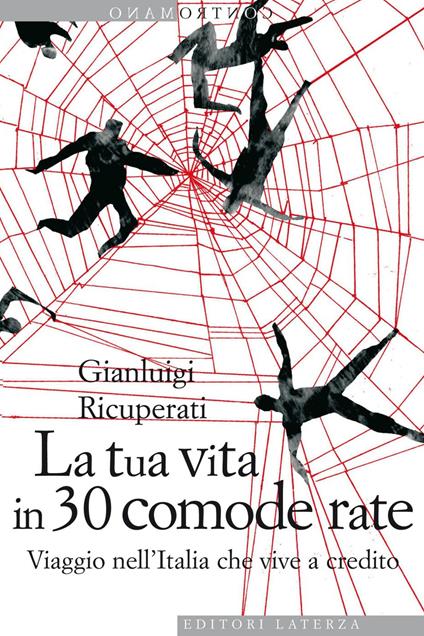 La tua vita in 30 comode rate. Viaggio nell'Italia che vive a credito - Gianluigi Ricuperati - ebook