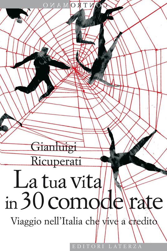 La tua vita in 30 comode rate. Viaggio nell'Italia che vive a credito - Gianluigi Ricuperati - ebook