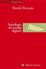 Sociologia dei media digitali. Relazioni sociali e processi comunicativi del web partecipativo