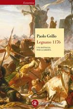 Legnano 1176. Una battaglia per la libertà