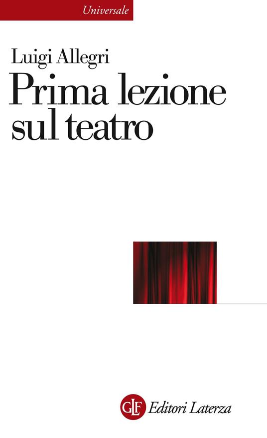 Prima lezione sul teatro - Luigi Allegri - ebook