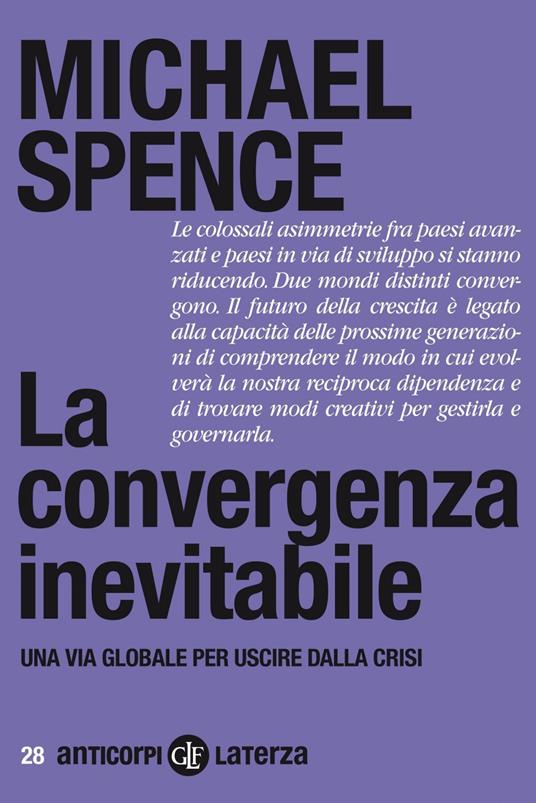 La convergenza inevitabile. Una via globale per uscire dalla crisi - Michael Spence,F. Galimberti - ebook