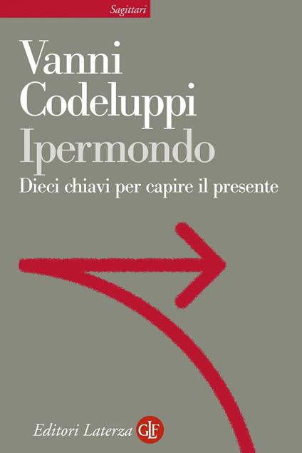 Ipermondo. Dieci chiavi per capire il presente - Vanni Codeluppi - ebook