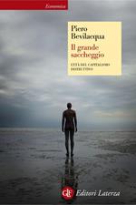 Il grande saccheggio. L'età del capitalismo distruttivo