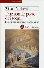 Due son le porte dei sogni. L'esperienza onirica nel mondo antico