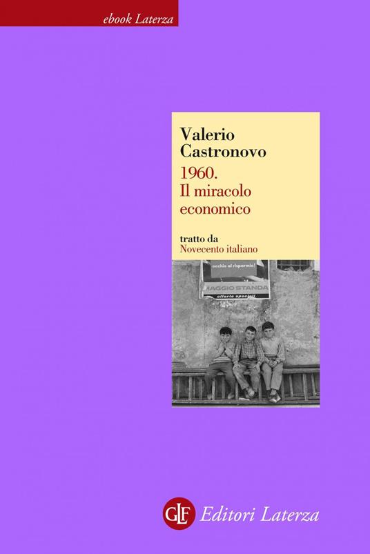 1960. Il miracolo economico. Novecento italiano - Valerio Castronovo - ebook