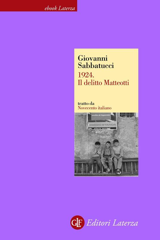 1924. Il delitto Matteotti. Novecento italiano - Giovanni Sabbatucci - ebook