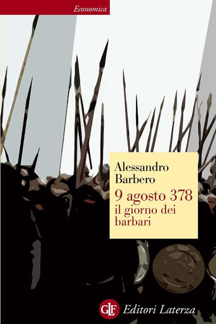 9 agosto 378. Il giorno dei barbari - Alessandro Barbero - ebook
