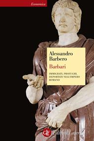 Barbari. Immigrati, profughi, deportati nell'impero romano