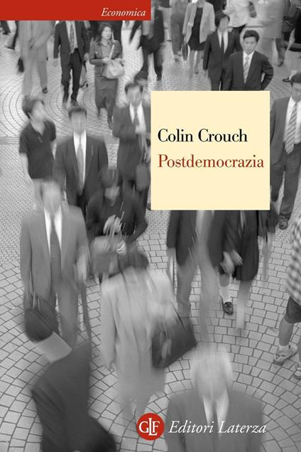 Postdemocrazia - Colin Crouch,Cristiana Paternò - ebook