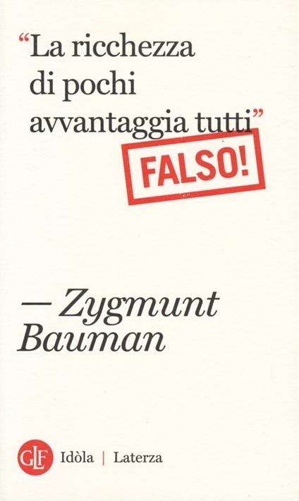 «La ricchezza di pochi avvantaggia tutti». Falso! - Zygmunt Bauman - copertina