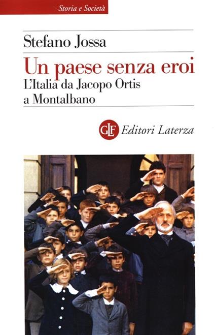Un paese senza eroi. L'Italia da Jacopo Ortis a Montalbano - Stefano Jossa - copertina