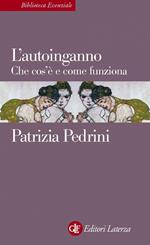 L' autoinganno. Che cos'è e come funziona