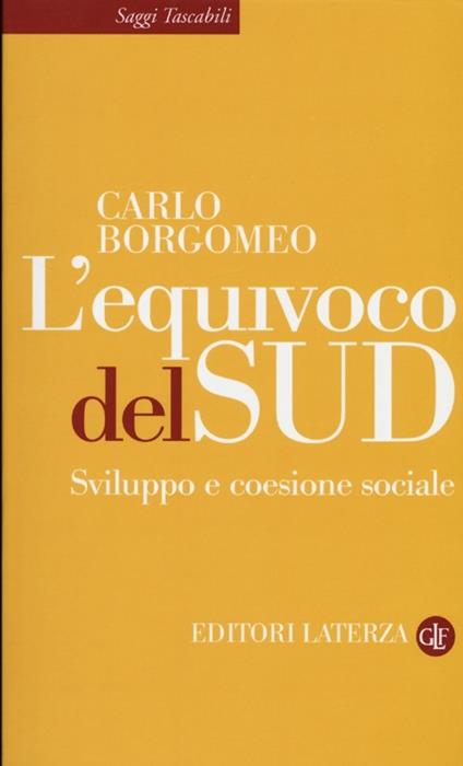 L' equivoco del Sud. Sviluppo e coesione sociale - Carlo Borgomeo - copertina