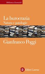 La burocrazia. Natura e patologie