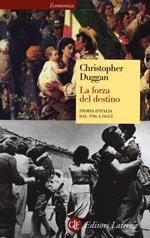 La forza del destino. Storia d'Italia dal 1796 a oggi