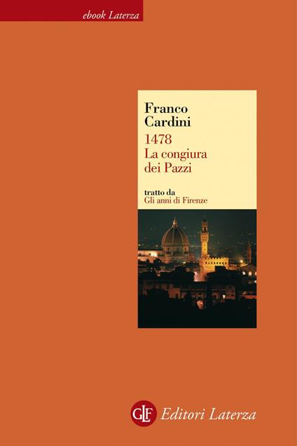 1478. La congiura dei Pazzi. Gli anni di Firenze - Franco Cardini - ebook