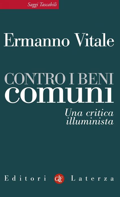 Contro i beni comuni. Una critica illuminista - Ermanno Vitale - ebook