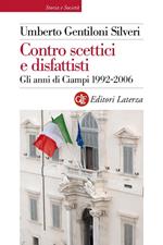 Contro scettici e disfattisti. Gli anni di Ciampi 1992-2006