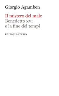 Il mistero del male. Benedetto XVI e la fine dei tempi