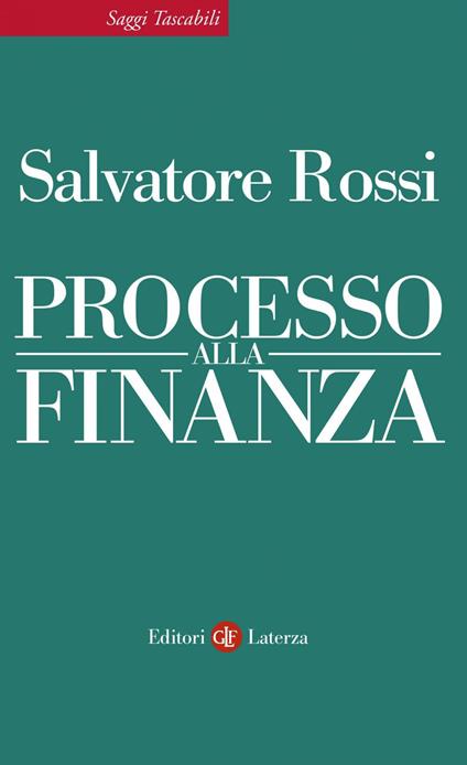Processo alla finanza - Salvatore Rossi - ebook