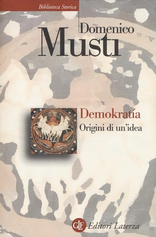 Demokratía. Origini di un'idea - Domenico Musti - copertina