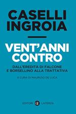 Vent'anni contro. Dall'eredità di Falcone e Borsellino alla trattativa