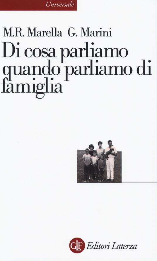 Di cosa parliamo quando parliamo di famiglia - Maria Rosaria Marella,Giovanni Marini - copertina