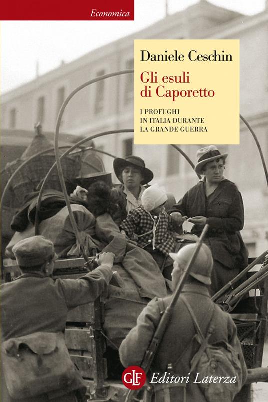 Gli esuli di Caporetto. I profughi in Italia durante la Grande guerra - Daniele Ceschin - ebook